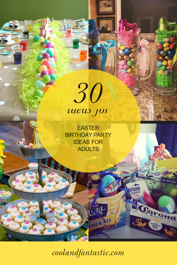 30 Ideas for Easter Birthday Party Ideas for Adults Home, Family